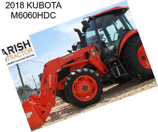 2018 KUBOTA M6060HDC