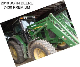 2010 JOHN DEERE 7430 PREMIUM