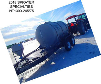 2018 SPRAYER SPECIALTIES NT1300-245/75
