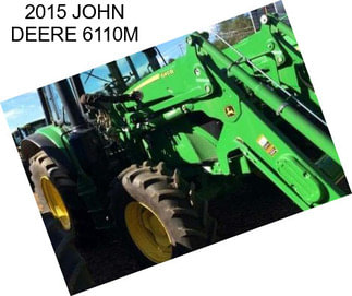 2015 JOHN DEERE 6110M