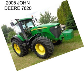 2005 JOHN DEERE 7820