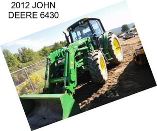 2012 JOHN DEERE 6430