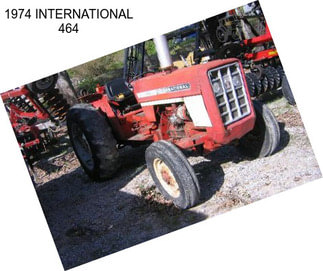 1974 INTERNATIONAL 464