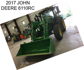 2017 JOHN DEERE 6110RC