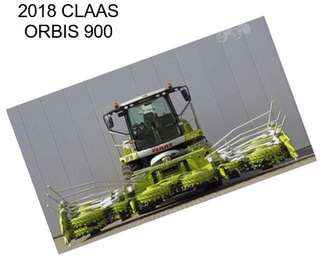 2018 CLAAS ORBIS 900