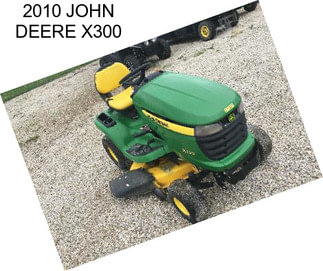 2010 JOHN DEERE X300