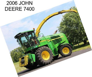 2006 JOHN DEERE 7400