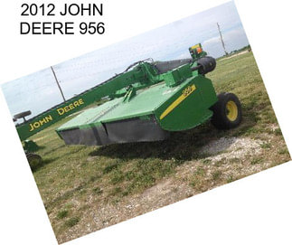 2012 JOHN DEERE 956