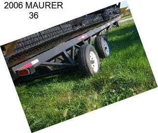 2006 MAURER 36