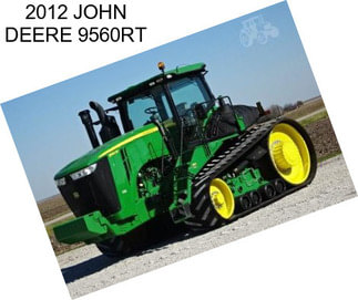 2012 JOHN DEERE 9560RT