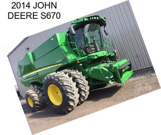 2014 JOHN DEERE S670