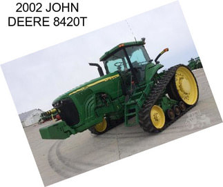 2002 JOHN DEERE 8420T