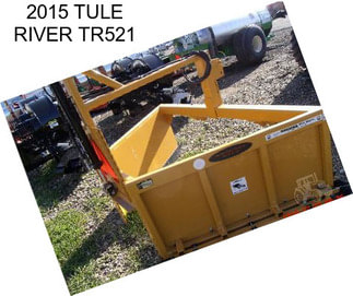 2015 TULE RIVER TR521