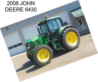 2008 JOHN DEERE 6430