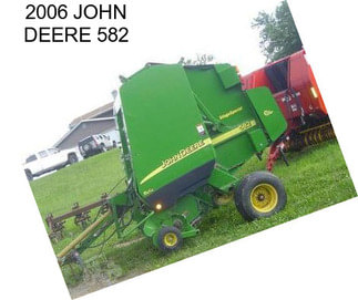 2006 JOHN DEERE 582