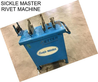 SICKLE MASTER RIVET MACHINE