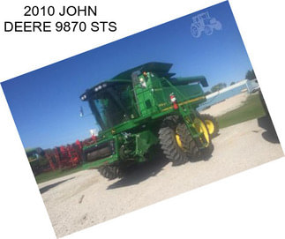 2010 JOHN DEERE 9870 STS