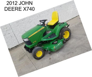 2012 JOHN DEERE X740