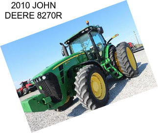 2010 JOHN DEERE 8270R