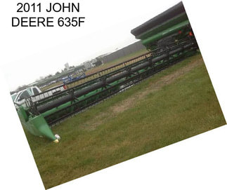 2011 JOHN DEERE 635F