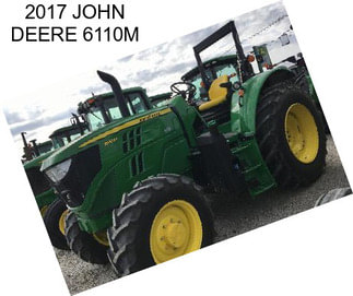 2017 JOHN DEERE 6110M