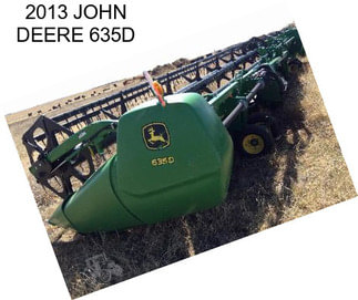 2013 JOHN DEERE 635D