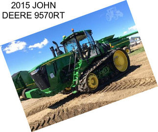 2015 JOHN DEERE 9570RT