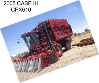 2005 CASE IH CPX610