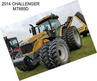 2014 CHALLENGER MT685D