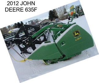 2012 JOHN DEERE 635F