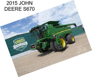 2015 JOHN DEERE S670