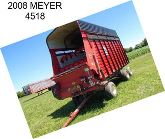 2008 MEYER 4518