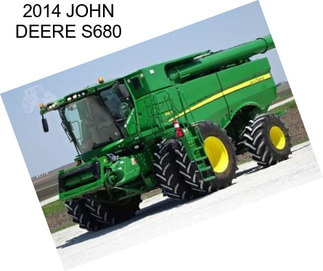 2014 JOHN DEERE S680