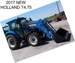 2017 NEW HOLLAND T4.75