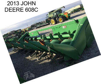 2013 JOHN DEERE 608C