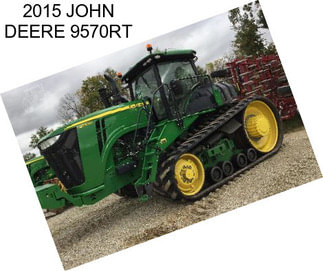 2015 JOHN DEERE 9570RT