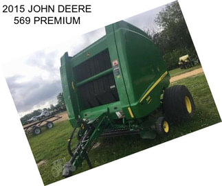 2015 JOHN DEERE 569 PREMIUM