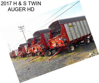 2017 H & S TWIN AUGER HD