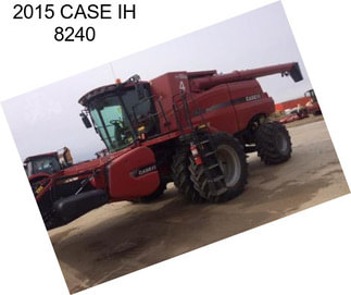 2015 CASE IH 8240