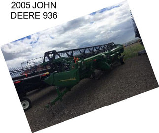 2005 JOHN DEERE 936