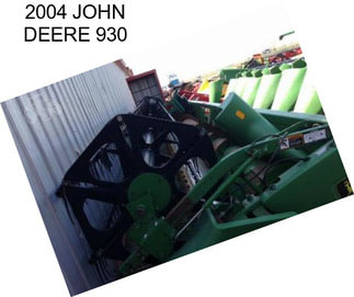 2004 JOHN DEERE 930