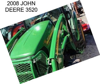 2008 JOHN DEERE 3520