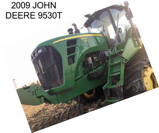 2009 JOHN DEERE 9530T