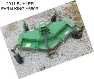 2011 BUHLER FARM KING Y650R