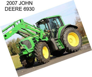 2007 JOHN DEERE 6930