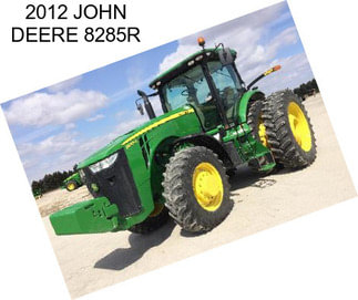 2012 JOHN DEERE 8285R