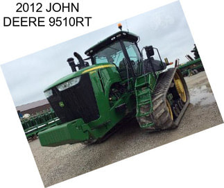 2012 JOHN DEERE 9510RT