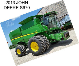 2013 JOHN DEERE S670