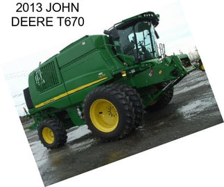 2013 JOHN DEERE T670