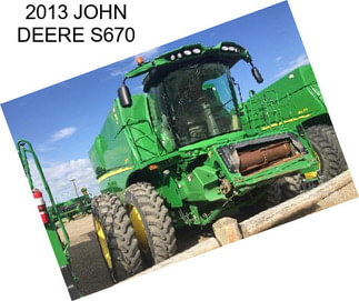 2013 JOHN DEERE S670